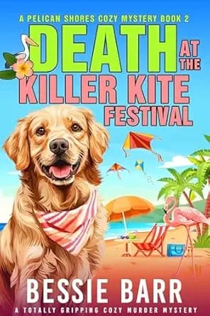 Death at the Killer Kite Festival: A Pelican Shores Cozy Mystery (Book 2)