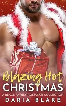 Blazing Hot Christmas: A Blaze Family Romance Collection