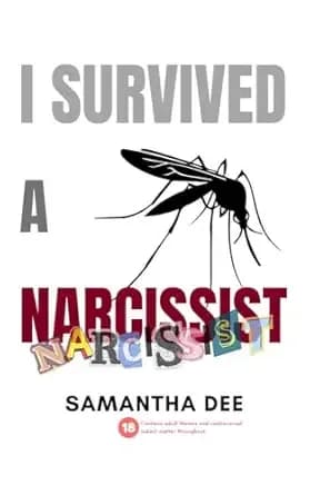 I Survived a Narcissist: Living through chaos and abuse from a self-obsessed lover (Real Experiences: Narcissistic Personality Disorder Book 1)