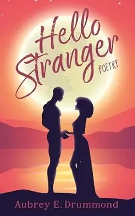 Hello Stranger: Poetry (Inside The Circle of The Sun…)