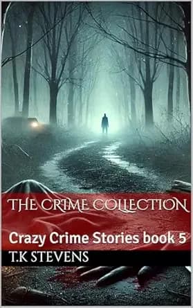 The Crime Collection : Crazy Crime Stories book 5