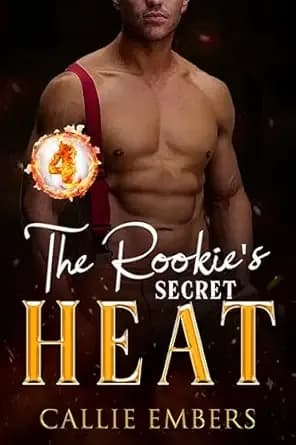 The Rookies Secret Heat: A short, firefighter romance (Hot Heroes of Station 9 Book 4)