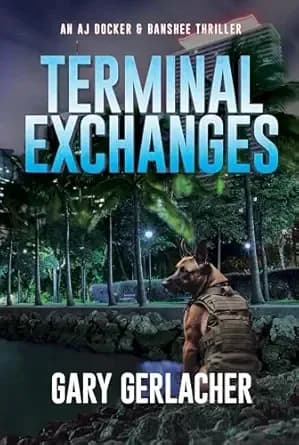 Terminal Exchanges: An AJ Docker and Banshee Thriller