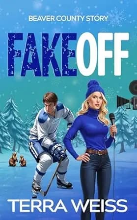 Fake Off: A Fake-Dating Hockey Romance (Beaver County Series)