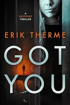 Got You: A Suspense Thriller