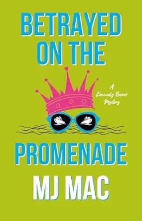 Betrayed on the Promenade: A Kennedy Reeves Mystery (A Kennedy Reeves Mysteries Book 6)