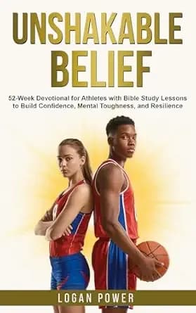 Unshakable Belief: 52-Week Devotional for Athletes with Bible Study Lessons to Build Confidence, Mental Toughness, and Resilience (Unshakable Mental Toughness in Sports)