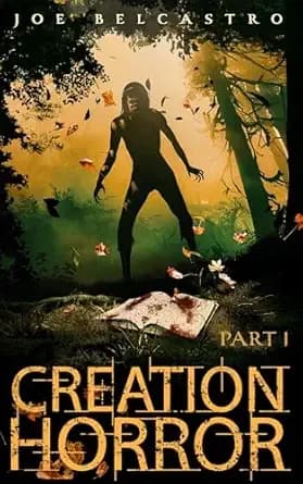 CREATION HORROR: Part 1