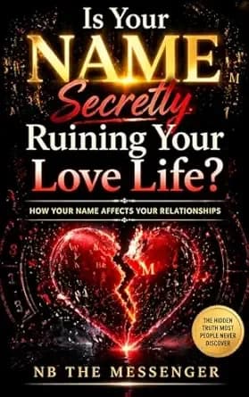 Is Your NAME Secretly Ruining Your Love Life?: How your name affects your relationships