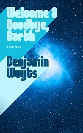 Welcome & Goodbye, Earth