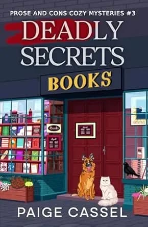 Deadly Secrets: Prose and Cons Cozy Mysteries #3