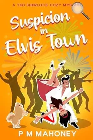 Suspicion in Elvis Town: A Ted Sherlock Cozy Mystery