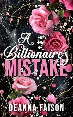 A Billionaire's Mistake (Billionaire Series Book 1)