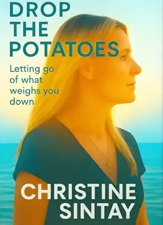 Drop the Potatoes: Letting Go of What's Weighing You Down