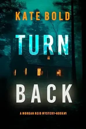 Turn Back (A Morgan Reid FBI Suspense Thriller—Book One)