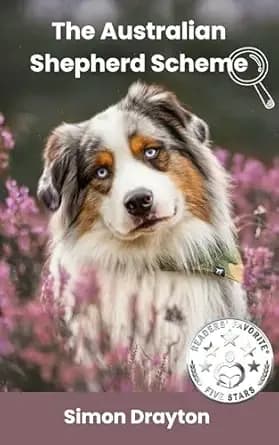 The Australian Shepherd Scheme: or The American Shepherd Scheme (The Mysteries of Just Another John Smith Book 2)