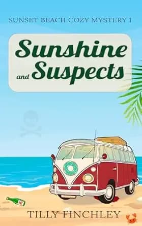 Sunshine and Suspects: A Cozy Murder Mystery (Sunset Beach Cozy Mystery Book 1)