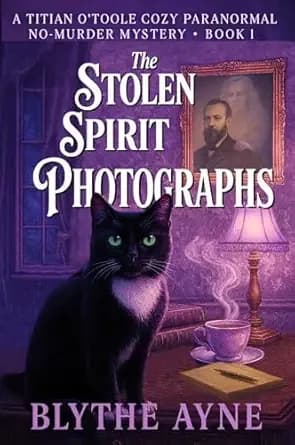 The Stolen Spirit Photographs: A Titian O’Toole Paranormal Cozy No-Murder Mystery (Titian O'Toole Paranormal Cozy No-Murder Mysteries)