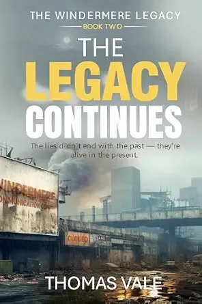 The Legacy Continues: A Tale of Corruption, Courage, and the People the Shadow Tried to Break (The Legacy Series Book 2)