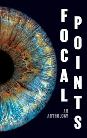 Focal Points: An Anthology by Teen Writers (The Camp Ink Series)