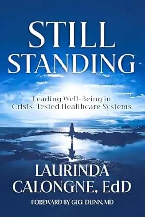 Still Standing: Leading Well-Being in Crisis-Tested Healthcare Systems