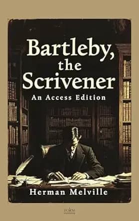 Bartleby, the Scrivener: A Story of Wall-Street: A Maison FORMS Access Edition™