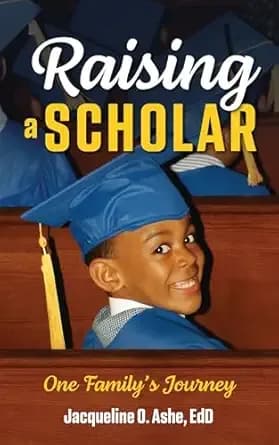 Raising a Scholar: One Family's Journey