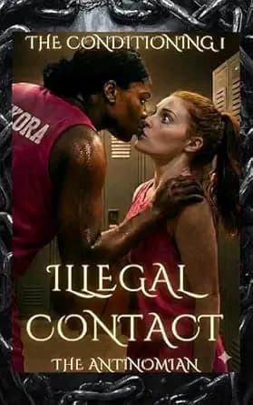 Illegal Contact (The Conditioning Book 1)