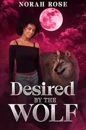 Desired by the wolf: Urban Paranormal Romance (Fated Mates of Willow Creek Book 7)