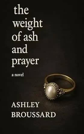The Weight of Ash and Prayer