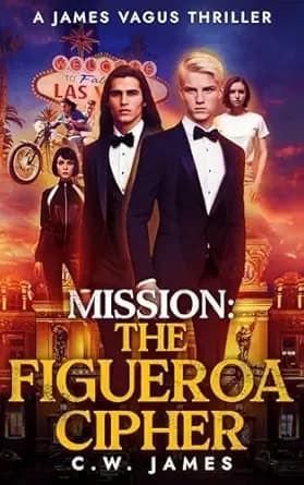 Mission: The Figueroa Cipher: A James Vagus Teen Spy Thriller (James Vagus Thrillers)