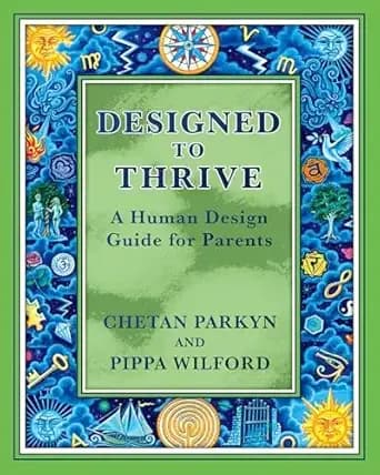 Designed to Thrive: A Human Design Guide for Parents