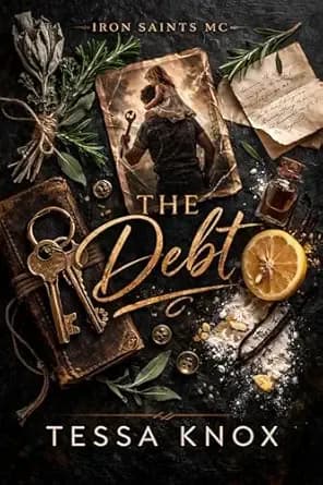 The Debt: A Motorcycle Club President Romance with a Shocking Twist (Iron Saints MC Book 2)