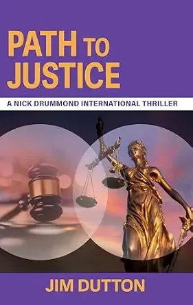 Path to Justice (A Nick Drummond International Thriller Book 1)
