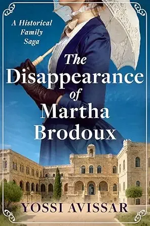 The Disappearance of Martha Brodoux: A Historical Family Saga