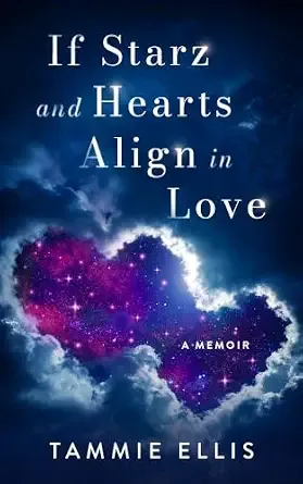 If Starz and Hearts Align in Love: A Memoir