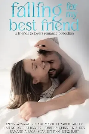 Falling For My Best Friend: A Best Friends to Lovers Collection