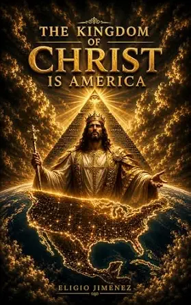 The Kingdom of Christ is America
