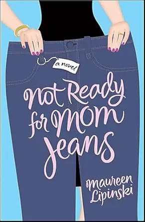 Not Ready for Mom Jeans