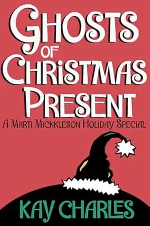 Ghosts of Christmas Present: A Marti Mickkleson Holiday Special (The Marti Mickkleson Mysteries Book 3)