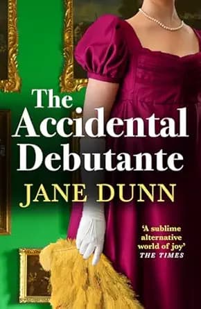 The Accidental Debutante: A BRAND NEW Regency Romance between a daring young lady and dashing lord from Jane Dunn for 2026