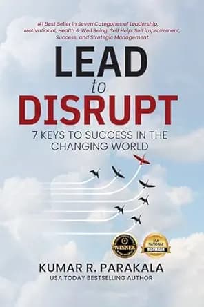Lead To Disrupt: 7 Keys To Success In The Changing World