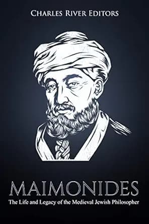 Maimonides: The Life and Legacy of the Medieval Jewish Philosopher