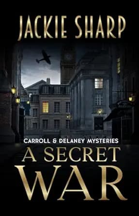 A Secret War (Carroll And Delaney Mystery Series Book 1)