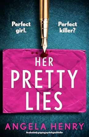 Her Pretty Lies: An absolutely gripping psychological thriller