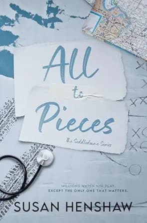 All To Pieces: A Small Town, First Love, Second Chance, College Football Romance (The Seddledowne Series Book 3)