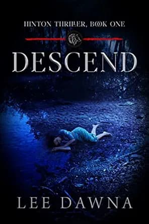 Descend: Hinton Charter Book One (Hinton Thriller Series 1)