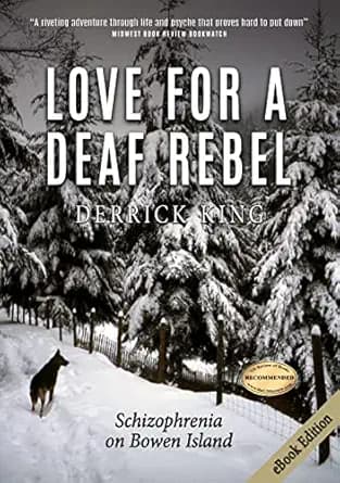 Love for a Deaf Rebel: Schizophrenia on Bowen Island