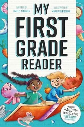 My First Grade Reader: Captivating Short Stories for 1st Graders to Boost Reading Skills with Read-Along Audio & Easy Comprehension Questions