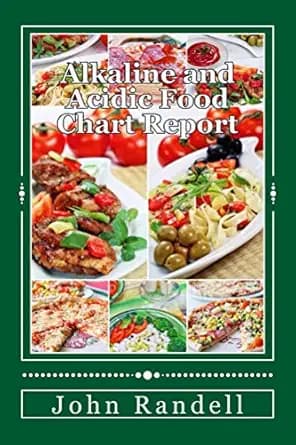 The Alkaline & Acidity Report: Simple Food Swaps, Balance Rules, and Charts That Make Healthy Eating Easy